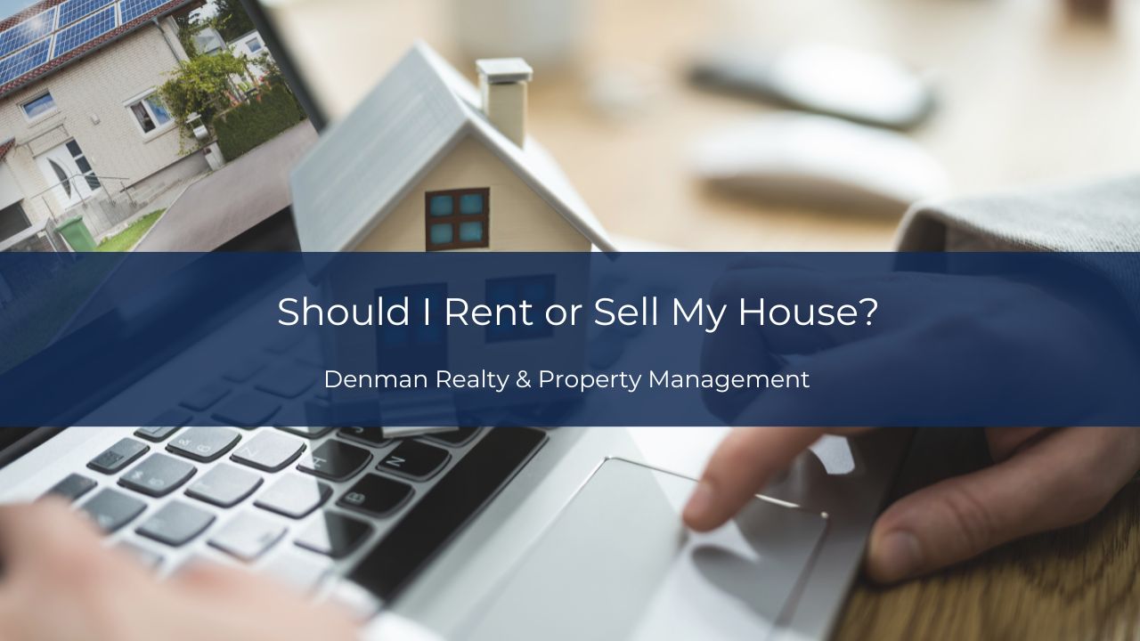 Should I Rent or Sell My House?
